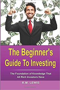 Investing: The Beginners Guide to Investing