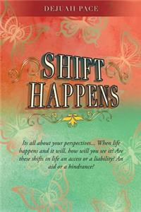 SHIFT Happens