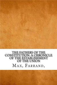 The Fathers of the Constitution