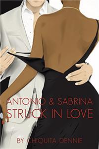 Antonio and Sabrina: Struck In Love (Antonio and Sabrina: Struck In Love Book Book 1)