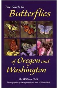 The Guide to Butterflies of Oregon and Washington