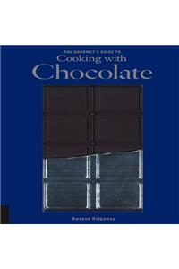 The Gourmet's Guide to Cooking with Chocolate