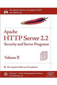 Apache HTTP Server 2.2 Official Documentation - Volume II. Security and Server Programs