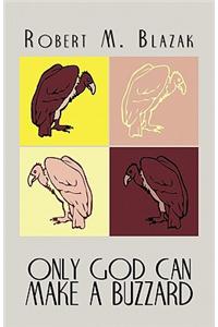 Only God Can Make a Buzzard