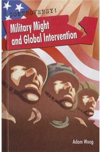 Military Might and Global Intervention