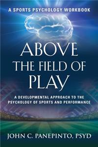 Above the Field of Play