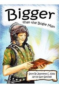 Bigger Than the Bogie Man
