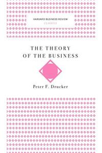 Theory of the Business (Harvard Business Review Classics)