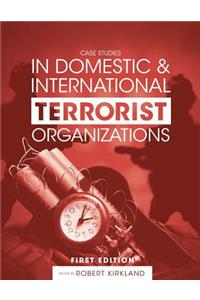 Case Studies in Domestic and International Terrorist Organizations