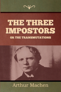 Three Impostors or The Transmutations