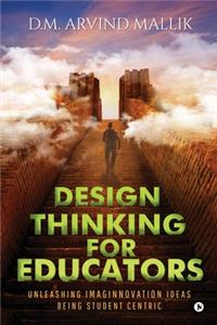 Design Thinking for Educators