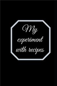 My experiment with recipes. A blank recipe journal to write in. Perfect gift for women, men, mom.