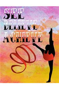 See. Believe. Achieve.