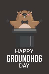 Happy Groundhog Day Notebook