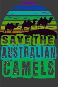 Save The Australian Camels Notebook