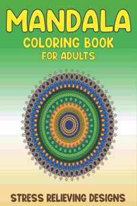 Mandala Coloring Book for Adults Stress Relieving Designs