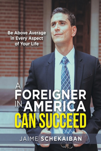 A Foreigner in America Can Succeed