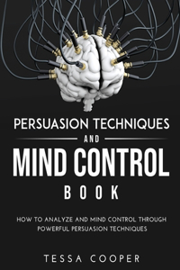 Persuasion Techniques and Mind Control Book