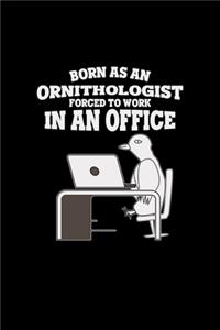 Born as an ornithologist