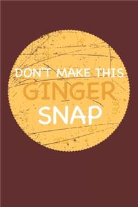 Don't make this Ginger snap