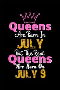 Queens Are Born In July Real Queens Are Born In July 9 Notebook Birthday Funny Gift
