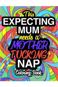This Expecting Mum Needs A Mother Fucking Nap