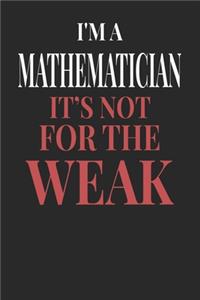 I'm A Mathematician It's Not For The Weak