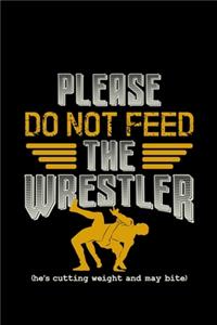 Please Do Not Feed The Wrestler (he's cutting weight and may bite)