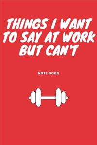 Things I Want To Say at Work But Can't
