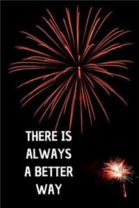 There Is Always A Better Way