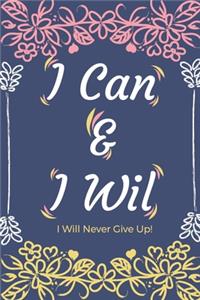 I Can & I Will - I Will Never Give Up!