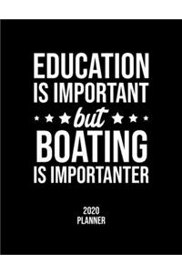 Education Is Important But Boating Is Importanter 2020 Planner