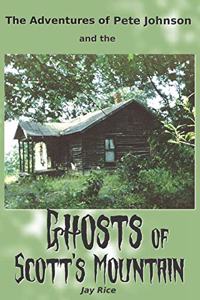 The Adventures of Pete Johnson and the Ghosts of Scott's Mountain