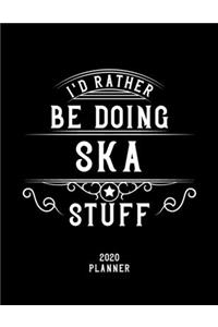 I'd Rather Be Doing Ska Stuff 2020 Planner