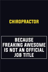 Chiropractor Because Freaking Awesome Is Not An Official Job Title