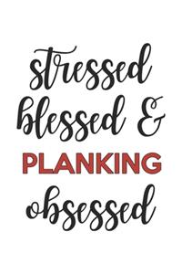 Stressed Blessed and Planking Obsessed Planking Lover Planking Obsessed Notebook A beautiful