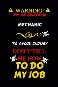 Warning! I'm An Awesome Mechanic To Avoid Injury Don't Tell Me How To Do My Job