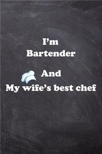 I am Bartender And my Wife Best Cook Journal