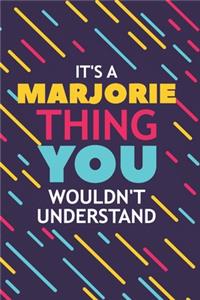 It's a Marjorie Thing You Wouldn't Understand