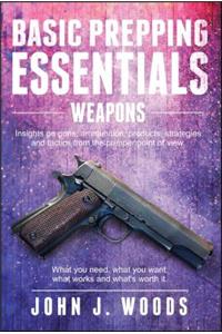 Basic Prepping Essentials: Weapons