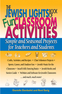 Jewish Lights Book of Fun Classroom Activities: Simple and Seasonal Projects for Teachers and Students