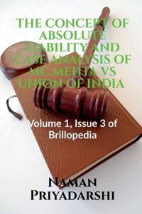 Concept of Absolute Liability and Case Analysis of MC.Mehta Vs Union of India