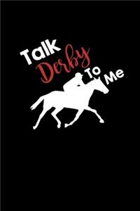 Talk Derby To Me
