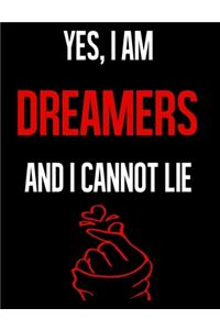 Yes, I Am DREAMERS And I Cannot Lie
