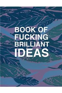 Book Of Fucking Brilliant Ideas Dot Grid Notebook Journal