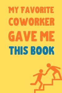 My Favorite Coworker Gave Me This Book