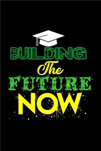 Building The Future Now