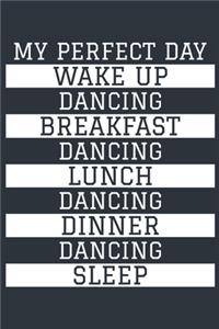 Dancing Notebook 'My Perfect Day' - Funny Dancer Gift - Dancing Journal - Dancing Diary