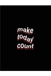 make today count