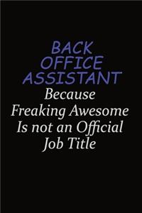Back Office Assistant Because Freaking Awesome Is Not An Official Job Title